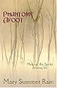 Phantoms Afoot, 2nd Edition: Helping the Spirits Among Us