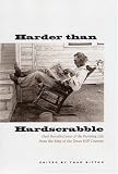 Harder than Hardscrabble: Oral Recollections of the Farming Life from the Edge of the Texas Hill Country (Clifton and Shirley Caldwell Texas Heritage Series) Harder than Hardscrabble: Oral Recollections of the Farming Life from the Edge of the Texas Hill Country (Clifton and Shirley Caldwell Texas Heritage Series)
