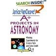Janice VanCleave's A+ Projects in Astronomy: Winning Experiments for Science Fairs and Extra Credit by  Janice VanCleave