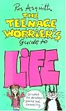 The Teenage Worrier's Guide to Life (Teenage Worrier)