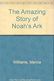 The amazing story of Noah's Ark