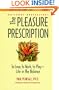 The Pleasure Prescription: To Love, to Work, to Play -- Life in the Balance