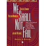 We Shall Not Fail: Values In The National Leadership Of Seretse Khama, Nelson Mandela And Julius Nyerere book cover