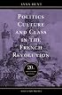 Politics, Culture, and Class in the French Revolution (Studies on the History of Society and Culture, 1)
