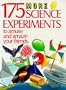 175 More Science Experiments to Amuse and Amaze Your Friends