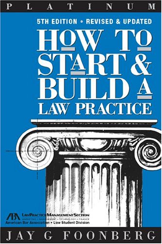 How to Start & Build a Law Practice, 5th Edition (Career Series / American Bar Association)