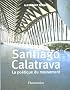 Santiago Calatrava : La po�tique du mouvement