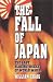 The Fall of Japan: The Last Blazing Weeks of World War II