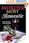Murder Most Romantic: Passionate Tales of Life and Death