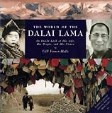 The world of the Dalai Lama : an inside look at his life, his people, and his vision