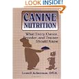 Canine Nutrition by Lowell J. Ackerman