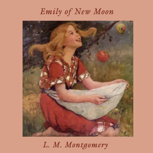 Emily of New Moon - L. M. Montgomery
