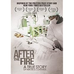 After the Fire: A True Story of Heroes and Cowards Full Length Version (90 Minutes)