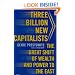 Three Billion New Capitalists: The Great Shift of Wealth and Power to the East