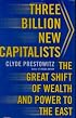 Three Billion New Capitalists: The Great Shift of Wealth and Power to the East