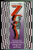 Colonel Z.: The Life and Times of a Master of Spies