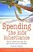 Spending the Kids' Inheritance: How to Ensure You Have the Time of Your Life in Retirement