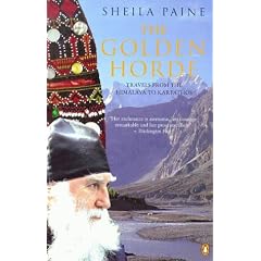 The Golden Horde: Travels from the Himalaya to Karpathos