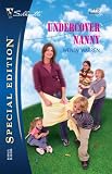 Undercover Nanny (Silhouette Special Edition) (Silhouette Special Edition)