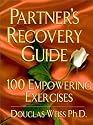 Partners Recovery Guide : 100 Empowering Exercizes