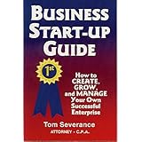 business start up guide how to create grow and manage your own successful enterprise