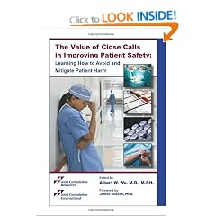 The Value of Close Calls in Improving Patient Safety