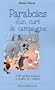 Paraboles d'un cur� de campagne : 150 petites histoires � raconter et � m�diter