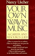 Your Own Way in Music: A Career and Resource Guide