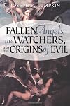 Fallen Angels, the Watchers, and the Origins of Evil