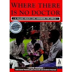 Where There is No Doctor: Village Health Care Handbook for Africa