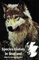 Species History in Scotland: Introductions and Extinctions Since the Ice Age
