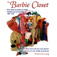 The Barbie Closet: Price Guide for Barbie and Friends Fashions and Accessories, 1959-1970 by  Patricia Long