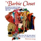 Click here to buy The Barbie Closet: Price Guide for Barbie and Friends Fashions and Accessories, 1959-1970 by  Patricia Long.