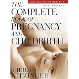 the complete book of pregnancy and childbirth new edition
