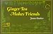 Book Ginger Tea Makes Friends (Ginger Tea Series)