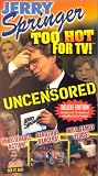 Jerry Springer: Too Hot for TV