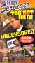 Jerry Springer: Too Hot for TV [VHS]
