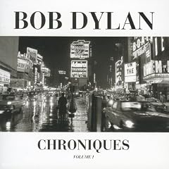 Bob Dylan, Les Chroniques /Vol.1