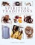 Spiritual Traditions: Essential Teachings to Transform Your Life