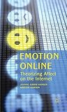 Emotion online : theorizing affect on the Internet