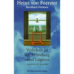 Wahrheit ist die Erfindung eines L�gners. Gespr�che f�r Skeptiker