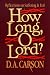 Book How Long, O Lord?: Reflections on Suffering and Evil