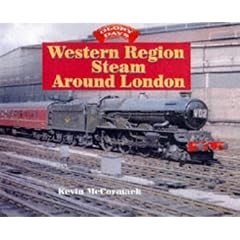 Western Region Steam Around London (Glory Days)