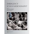 Emergency Echocardiography: Principles and Practice by Aleksander N. Neskovic, Frank A Flachskampf, and Michael Picard