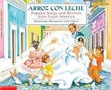 Arroz Con Leche( Popular Songs and Rhymes from Latin America( (Bilingual))[SPA-ARROZ CON LECHE POPULAR SO][Spanish Edition][Paperback]