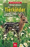 Tierkinder. Junge Wildtiere entdecken und beobachten