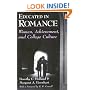 Educated in Romance: Women, Achievement, and College Culture