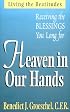 Heaven in Our Hands: Receiving the Blessings We Long for