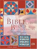 La Bible des blocs en patchwork La Bible des blocs en patchwork