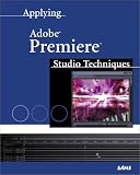 Applying Adobe Premiere Studio Techniques